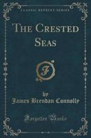 The Crested Seas (Classic Reprint)