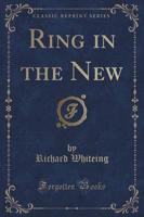 Ring in the New (Classic Reprint)