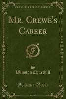 Mr. Crewe's Career (Classic Reprint)