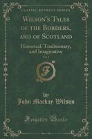 Wilson's Tales of the Borders, and of Scotland, Vol. 3