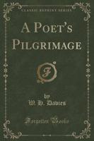 A Poet's Pilgrimage (Classic Reprint)