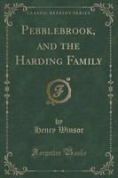 Pebblebrook, and the Harding Family (Classic Reprint)