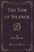 The Vow of Silence (Classic Reprint)