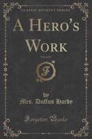 A Hero's Work, Vol. 3 of 3 (Classic Reprint)