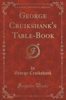 George Cruikshank's Table-Book (Classic Reprint)