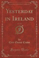 Yesterday in Ireland, Vol. 2 of 3 (Classic Reprint)