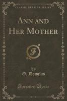 Ann and Her Mother (Classic Reprint)