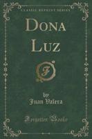 Dona Luz (Classic Reprint)