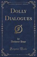 Dolly Dialogues (Classic Reprint)