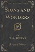 Signs and Wonders (Classic Reprint)