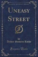 Uneasy Street (Classic Reprint)