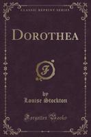 Dorothea (Classic Reprint)