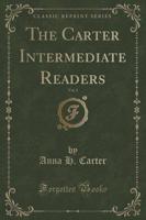 The Carter Intermediate Readers, Vol. 2 (Classic Reprint)