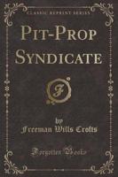Pit-Prop Syndicate (Classic Reprint)