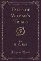 Tales of Woman's Trials (Classic Reprint)