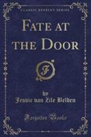 Fate at the Door (Classic Reprint)