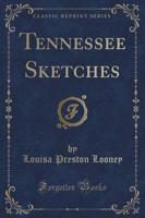 Tennessee Sketches (Classic Reprint)