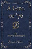 A Girl of '76 (Classic Reprint)