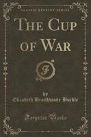 The Cup of War (Classic Reprint)