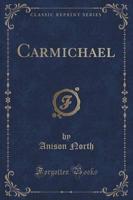 Carmichael (Classic Reprint)