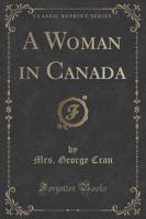 A Woman in Canada (Classic Reprint)