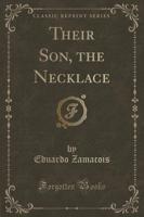 Their Son, the Necklace (Classic Reprint)