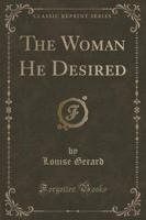 The Woman He Desired (Classic Reprint)