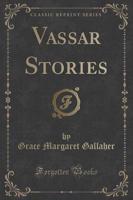 Vassar Stories (Classic Reprint)