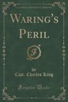 Waring's Peril (Classic Reprint)