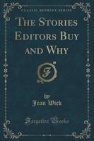 The Stories Editors Buy and Why (Classic Reprint)