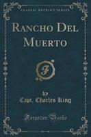 Rancho Del Muerto (Classic Reprint)