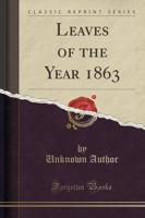 Leaves of the Year 1863 (Classic Reprint)