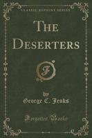 The Deserters (Classic Reprint)