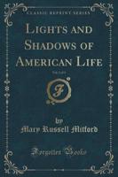 Lights and Shadows of American Life, Vol. 2 of 3 (Classic Reprint)