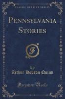 Pennsylvania Stories (Classic Reprint)