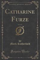 Catharine Furze, Vol. 2 of 2 (Classic Reprint)