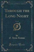 Through the Long Night, Vol. 1 of 3 (Classic Reprint)
