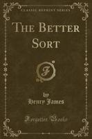 The Better Sort (Classic Reprint)