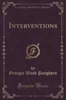 Interventions (Classic Reprint)