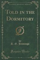 Told in the Dormitory (Classic Reprint)