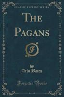 The Pagans (Classic Reprint)