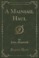 A Mainsail Haul (Classic Reprint)