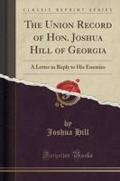 The Union Record of Hon. Joshua Hill of Georgia