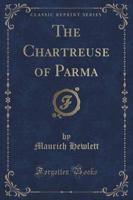 The Chartreuse of Parma (Classic Reprint)