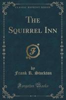 The Squirrel Inn (Classic Reprint)