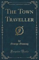 The Town Traveller (Classic Reprint)