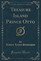 Treasure Island Prince Otto (Classic Reprint)