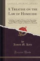 A Treatise on the Law of Homicide