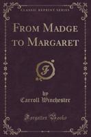 From Madge to Margaret (Classic Reprint)