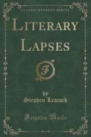 Literary Lapses (Classic Reprint)